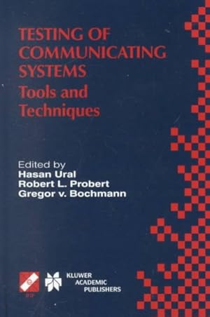 Imagen del vendedor de Testing of Communicating Systems : Tools and Techniques : Ifip Tc6/Wg6.1 13th International Conference on Testing of Communicating Systems (Testcom 2000), August 29-September 1, 2000, a la venta por GreatBookPrices