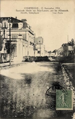 Ansichtskarte / Postkarte Compiègne Oise, 13. Septembre 1914, Barricade elevee rue Saint-Lazare, ...