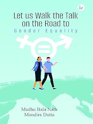 Image du vendeur pour Let us Walk the Talk on the Road to Gender Equality mis en vente par Vedams eBooks (P) Ltd