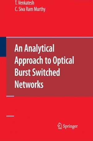 Seller image for Analytical Approach to Optical Burst Switched Networks for sale by GreatBookPrices