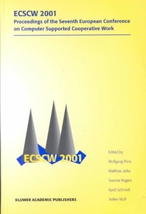 Bild des Verkufers fr Ecscw 2001 : Proceedings of the Seventh European Conference on Computer Supported Cooperative Work 16-20 September 2001, Bonn, Germany zum Verkauf von GreatBookPrices