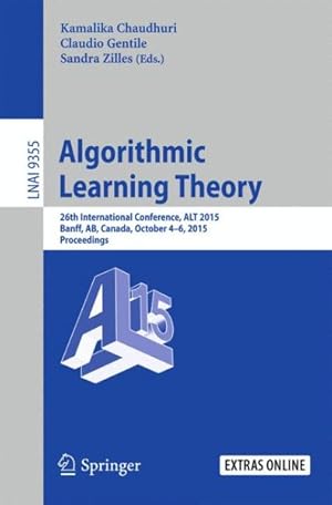 Image du vendeur pour Algorithmic Learning Theory : 26th International Conference, Alt 2015 mis en vente par GreatBookPrices