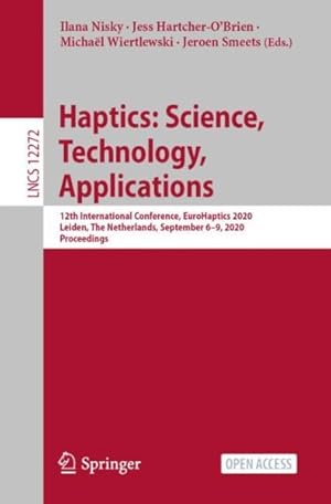 Imagen del vendedor de Haptics - Science, Technology, Applications : 12th International Conference, Eurohaptics 2020, Leiden, the Netherlands, September 6?9, 2020, Proceedings a la venta por GreatBookPrices