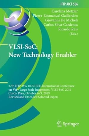 Immagine del venditore per Vlsi-soc - New Technology Enabler : 27th Ifip Wg 10.5/Ieee International Conference on Very Large Scale Integration, Vlsi-soc 2019, Cusco, Peru, October 6-9, 2019, Revised and Extended Selected Papers venduto da GreatBookPrices