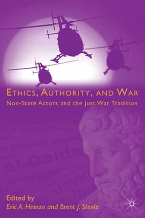 Immagine del venditore per Ethics, Authority, and War : Non-State Actors and the Just War Tradition venduto da GreatBookPrices