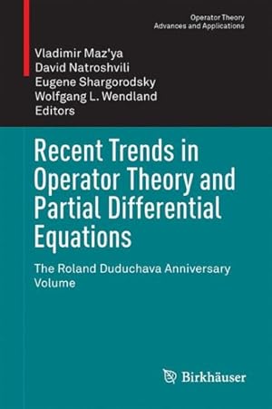 Seller image for Recent Trends in Operator Theory and Partial Differential Equations : The Roland Duduchava Anniversary Volume for sale by GreatBookPrices