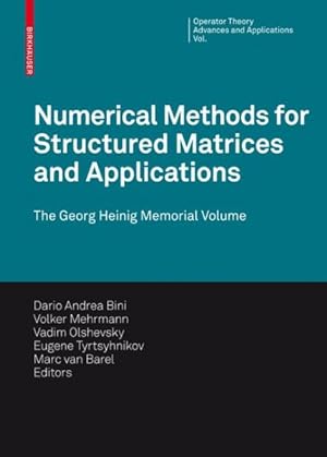 Image du vendeur pour Numerical Methods for Structured Matrices and Applications : The Georg Heinig Memorial Volume mis en vente par GreatBookPrices