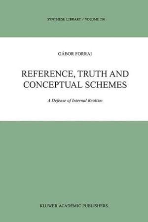 Seller image for Reference, Truth and Conceptual Schemes : A Defense of Internal Realism for sale by GreatBookPrices