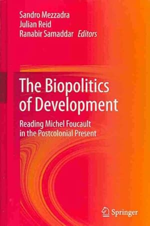 Image du vendeur pour Biopolitics of Development : Reading Michel Foucault in the Postcolonial Present mis en vente par GreatBookPrices
