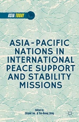 Image du vendeur pour Asia-Pacific Nations in International Peace Support and Stability Missions mis en vente par GreatBookPrices