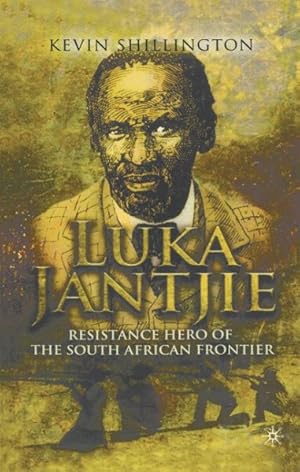 Seller image for Luka Jantjie : Resistance Hero of The South African Frontier for sale by GreatBookPrices