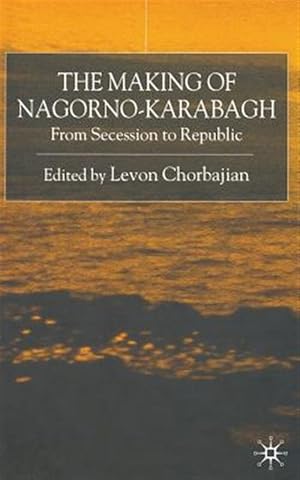Bild des Verkufers fr Making of Nagorno-karabagh : From Secession to Republic zum Verkauf von GreatBookPrices
