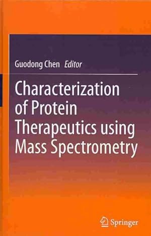 Image du vendeur pour Characterization of Protein Therapeutics Using Mass Spectrometry mis en vente par GreatBookPrices
