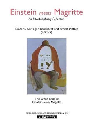 Bild des Verkufers fr Einstein Meets Magritte : An Interdisciplinary Reflection: the White Book of ?einstein Meets Magritte? zum Verkauf von GreatBookPrices