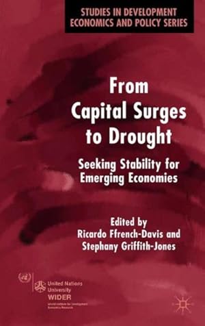 Imagen del vendedor de From Capital Surges to Drought : Seeking Stability for Emerging Economies a la venta por GreatBookPrices
