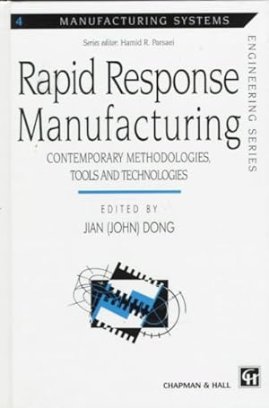 Seller image for Rapid Response Manufacturing : Contemporary Methodologies, Tools and Technologies for sale by GreatBookPrices