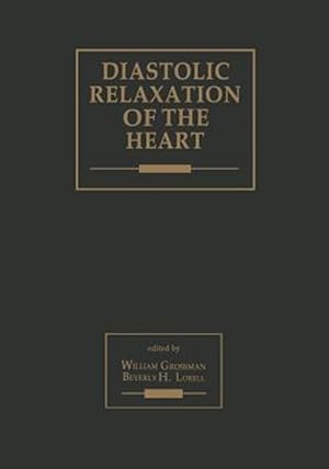 Seller image for Diastolic Relaxation of the Heart : Basic Research and Current Applications for Clinical Cardiology for sale by GreatBookPrices