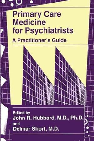 Bild des Verkufers fr Primary Care Medicine for Psychiatrists : A Practitioner?s Guide zum Verkauf von GreatBookPrices