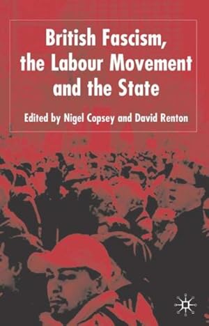 Seller image for British Fascism, the Labour Movement and the State for sale by GreatBookPrices