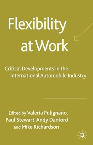 Immagine del venditore per Flexibility at Work : Critical Developments in the International Automobile Industry venduto da GreatBookPrices