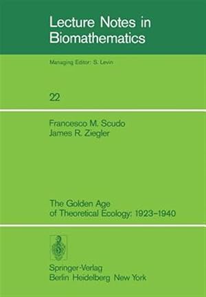 Image du vendeur pour Golden Age of Theoretical Ecology, 1923-1940 mis en vente par GreatBookPrices