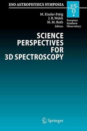 Image du vendeur pour Science Perspectives for 3d Spectroscopy : Proceedings of the Eso Workshop Held in Garching, Germany, 10-14 October 2005 mis en vente par GreatBookPrices