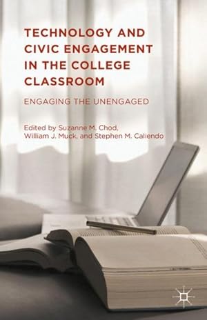 Image du vendeur pour Technology and Civic Engagement in the College Classroom : Engaging the Unengaged mis en vente par GreatBookPrices