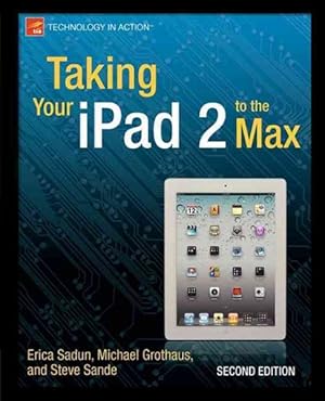 Image du vendeur pour Taking Your iPad 2 to the Max mis en vente par GreatBookPrices