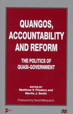 Seller image for Quangos, Accountability and Reform : The Politics of Quasi-Government for sale by GreatBookPrices