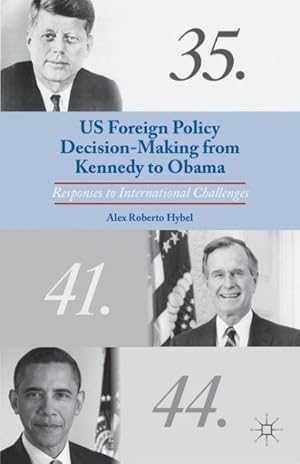 Immagine del venditore per US Foreign Policy Decision-Making from Kennedy to Obama : Responses to International Challenges venduto da GreatBookPrices