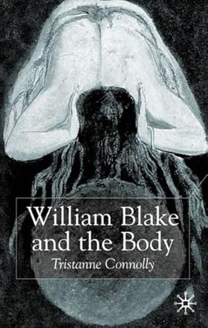 Bild des Verkufers fr William Blake and the Body zum Verkauf von GreatBookPrices