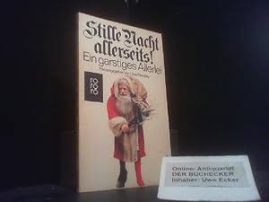 Stille Nacht allerseits! : Ein garstiges Allerlei. hrsg. von Uwe Wandrey / Rororo ; 1561