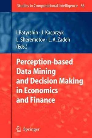 Seller image for Perception-based Data Mining and Decision Making in Economics and Finance for sale by GreatBookPrices