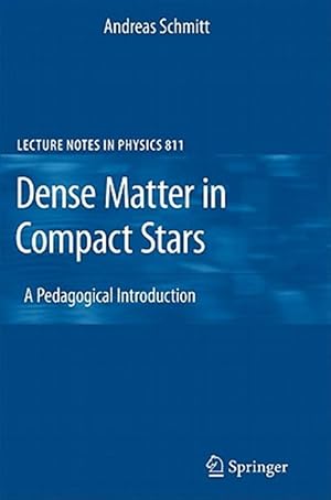 Imagen del vendedor de Dense Matter in Compact Stars : A Pedagogical Introduction a la venta por GreatBookPrices