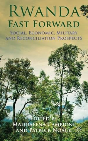 Seller image for Rwanda Fast Forward : Social, Economic, Military and Reconciliation Prospects for sale by GreatBookPrices