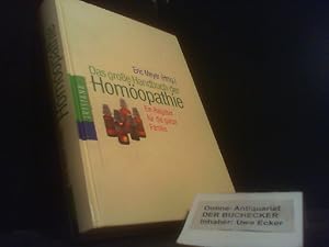 Das große Handbuch der Homöopathie : ein Ratgeber für die ganze Familie. hrsg. von Eric Meyer. Au...