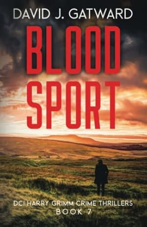 Seller image for Blood Sport: A Yorkshire Murder Mystery (DCI Harry Grimm Crime Thrillers 7) for sale by WeBuyBooks 2