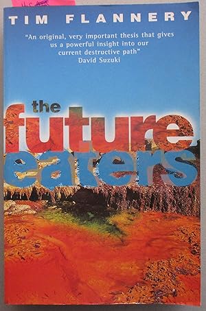 Future Eaters, The: An Ecological History of the Australasian Lands and People