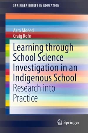 Seller image for Learning Through School Science Investigation in an Indigenous School : Research into Practice for sale by GreatBookPrices