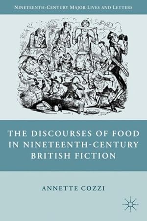 Image du vendeur pour Discourses of Food in Nineteenth-Century British Fiction mis en vente par GreatBookPrices