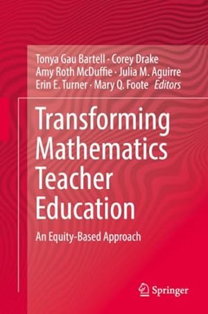Seller image for Transforming Mathematics Teacher Education : An Equity-Based Approach for sale by GreatBookPrices
