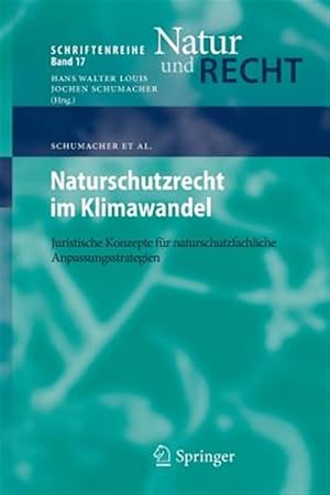 Seller image for Naturschutzrecht Im Klimawandel : Juristische Konzepte Fr Naturschutzfachliche Anpassungsstrategien -Language: german for sale by GreatBookPrices