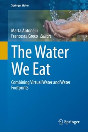 Image du vendeur pour Water We Eat : Combining Virtual Water and Water Footprints mis en vente par GreatBookPrices