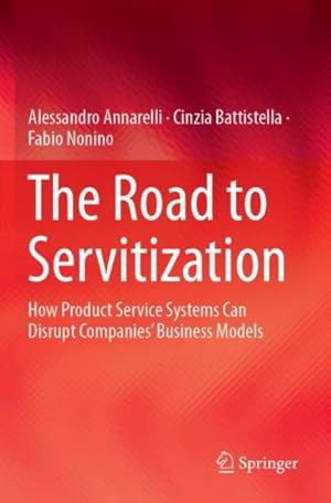 Immagine del venditore per Road to Servitization : How Product Service Systems Can Disrupt Companies? Business Models venduto da GreatBookPrices