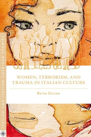 Imagen del vendedor de Women, Terrorism, and Trauma in Italian Culture a la venta por GreatBookPrices