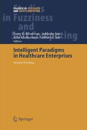Bild des Verkufers fr Intelligent Paradigms for Healthcare Enterprises : Systems Thinking zum Verkauf von GreatBookPrices