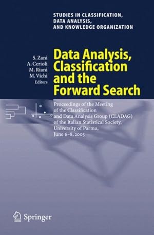 Immagine del venditore per Data Analysis, Classification and the Forward Search : Proceedings of the Meeting of the Classification and Data Analysis Group Cladag of the Italians Statistical Society, University of Parma, June 6-8, 2005 venduto da GreatBookPrices