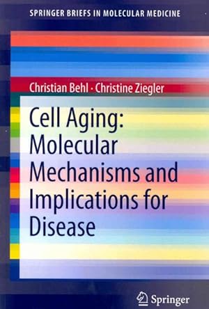 Seller image for Cell Aging : Molecular Mechanisms and Implications for Disease for sale by GreatBookPrices