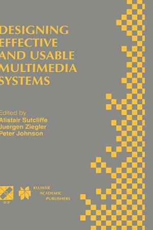 Image du vendeur pour Designing Effective and Usable Multimedia Systems : Proceedings of the Ifip Working Group 13.2 Conference on Designing Effective and Usable Multimedia Systems, Stuttgart, Germany, September 1998 mis en vente par GreatBookPrices