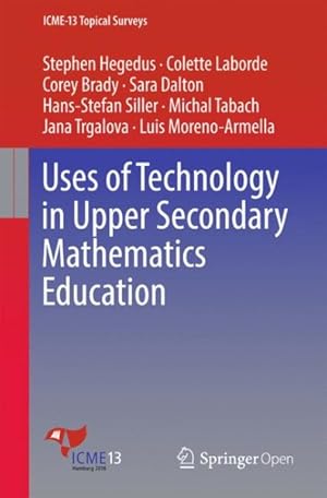 Imagen del vendedor de Uses of Technology in Upper Secondary Mathematics Education a la venta por GreatBookPrices